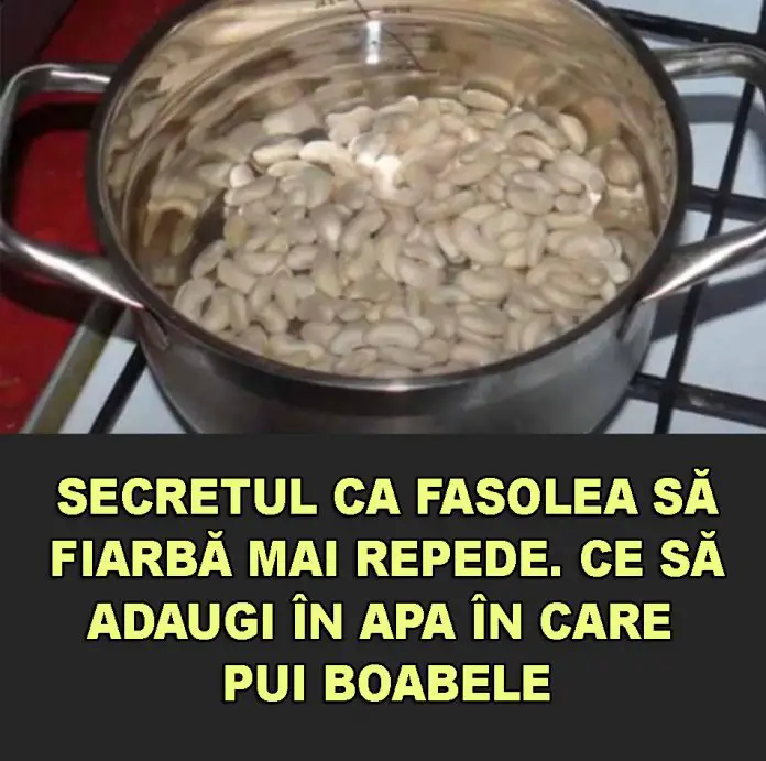 secretul ca fasolea sa fiarba mai repede